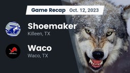 Recap: Shoemaker  vs. Waco  2023