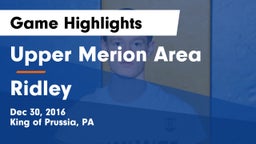 Upper Merion Area  vs Ridley  Game Highlights - Dec 30, 2016