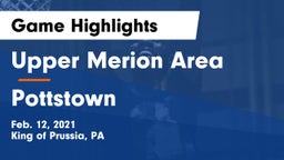 Upper Merion Area  vs Pottstown  Game Highlights - Feb. 12, 2021