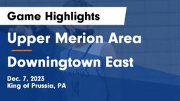 Upper Merion Area  vs Downingtown East  Game Highlights - Dec. 7, 2023