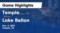 Temple  vs Lake Belton   Game Highlights - Dec. 5, 2023