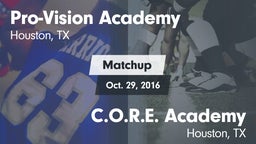 Matchup: Pro-Vision Academy vs. C.O.R.E. Academy 2016