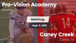 Matchup: Pro-Vision Academy vs. Caney Creek  2018