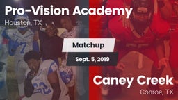 Matchup: Pro-Vision Academy vs. Caney Creek  2019