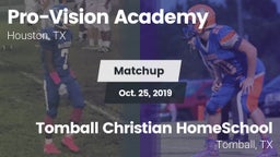 Matchup: Pro-Vision Academy vs. Tomball Christian HomeSchool  2019