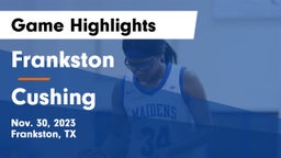Frankston  vs Cushing  Game Highlights - Nov. 30, 2023