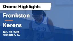 Frankston  vs Kerens Game Highlights - Jan. 18, 2024