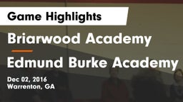 Briarwood Academy  vs Edmund Burke Academy Game Highlights - Dec 02, 2016