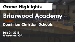 Briarwood Academy  vs Dominion Christian Schools Game Highlights - Dec 04, 2016