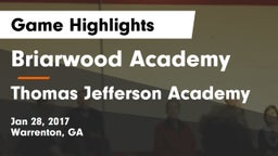 Briarwood Academy  vs Thomas Jefferson Academy Game Highlights - Jan 28, 2017