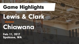 Lewis & Clark  vs Chiawana  Game Highlights - Feb 11, 2017