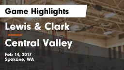 Lewis & Clark  vs Central Valley  Game Highlights - Feb 14, 2017