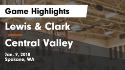 Lewis & Clark  vs Central Valley  Game Highlights - Jan. 9, 2018
