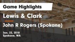 Lewis & Clark  vs John R Rogers  (Spokane) Game Highlights - Jan. 23, 2018