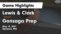 Lewis & Clark  vs Gonzaga Prep  Game Highlights - May 15, 2021