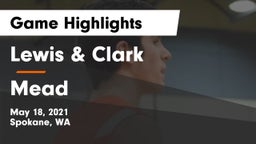 Lewis & Clark  vs Mead  Game Highlights - May 18, 2021