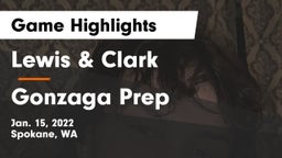 Lewis & Clark  vs Gonzaga Prep  Game Highlights - Jan. 15, 2022