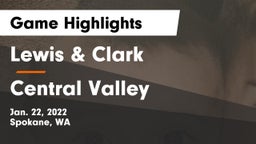 Lewis & Clark  vs Central Valley  Game Highlights - Jan. 22, 2022