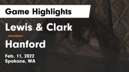 Lewis & Clark  vs Hanford  Game Highlights - Feb. 11, 2022