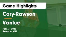 Cory-Rawson  vs Vanlue  Game Highlights - Feb. 7, 2019