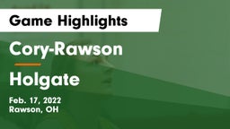 Cory-Rawson  vs Holgate  Game Highlights - Feb. 17, 2022