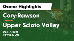 Cory-Rawson  vs Upper Scioto Valley  Game Highlights - Dec. 7, 2023