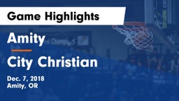 Amity  vs City Christian Game Highlights - Dec. 7, 2018