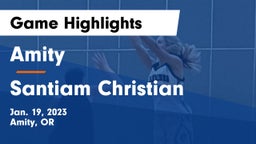 Amity  vs Santiam Christian  Game Highlights - Jan. 19, 2023
