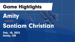 Amity  vs Santiam Christian  Game Highlights - Feb. 18, 2023