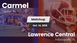 Matchup: Carmel  vs. Lawrence Central  2016