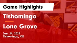 Tishomingo  vs Lone Grove  Game Highlights - Jan. 24, 2023