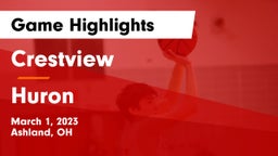 Crestview  vs Huron  Game Highlights - March 1, 2023