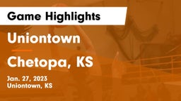 Uniontown  vs Chetopa, KS Game Highlights - Jan. 27, 2023