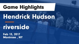 Hendrick Hudson  vs riverside Game Highlights - Feb 13, 2017