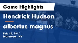 Hendrick Hudson  vs albertus magnus Game Highlights - Feb 18, 2017
