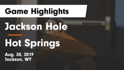 Jackson Hole  vs Hot Springs  Game Highlights - Aug. 30, 2019
