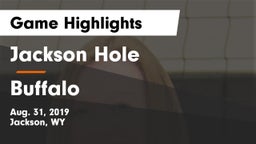 Jackson Hole  vs Buffalo  Game Highlights - Aug. 31, 2019