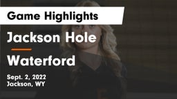 Jackson Hole  vs Waterford Game Highlights - Sept. 2, 2022