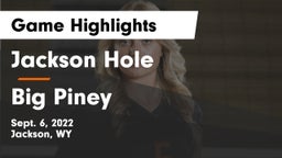 Jackson Hole  vs Big Piney  Game Highlights - Sept. 6, 2022