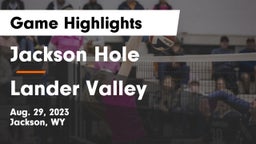 Jackson Hole  vs Lander Valley  Game Highlights - Aug. 29, 2023