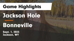 Jackson Hole  vs Bonneville  Game Highlights - Sept. 1, 2023