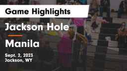 Jackson Hole  vs Manila  Game Highlights - Sept. 2, 2023