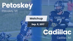 Matchup: Petoskey  vs. Cadillac  2017