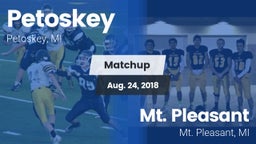 Matchup: Petoskey  vs. Mt. Pleasant  2018