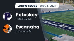 Recap: Petoskey  vs. Escanaba  2021