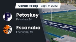 Recap: Petoskey  vs. Escanaba  2022