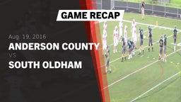 Recap: Anderson County  vs. South Oldham  2016