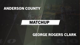 Matchup: Anderson County vs. George Rogers Clark  2016