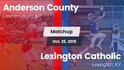 Matchup: Anderson County vs. Lexington Catholic  2019