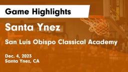 Santa Ynez  vs San Luis Obispo Classical Academy Game Highlights - Dec. 4, 2023